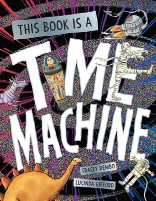 This Book Is a Time Machine by Dembo, Tracey