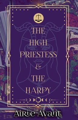 The High Priestess and the Harpy by Avant, Airie