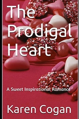 The Prodigal Heart by Cogan, Karen