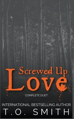 Screwed Up Love by Smith, T. O.