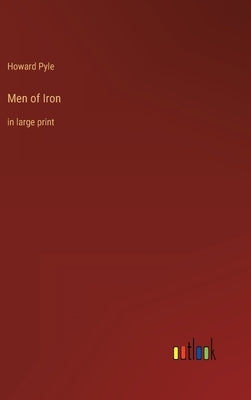 Men of Iron: in large print by Pyle, Howard