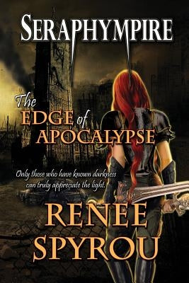 Seraphympire: The Edge of Apocalypse by Spyrou, Renee