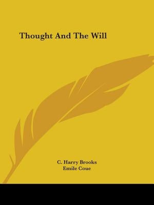 Thought And The Will by Brooks, C. Harry