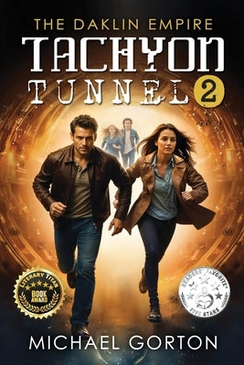 Tachyon Tunnel 2: The Daklin Empire by Gorton, Michael