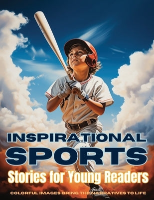 Inspirational Sports Stories for Young Readers: Champions in the Making by Deamweaver, Emma