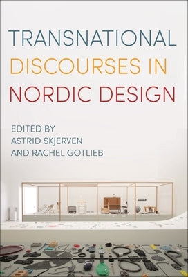 Transnational Discourses in Nordic Design by Skjerven, Astrid