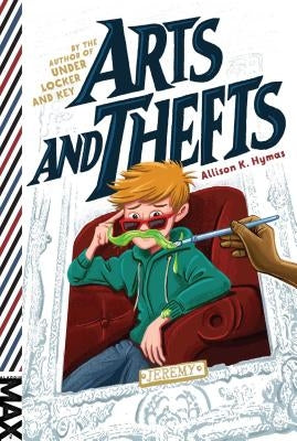 Arts and Thefts by Hymas, Allison K.