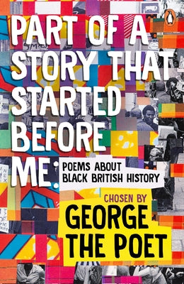 Part of a Story That Started Before Me: Poems about Black British History by Various