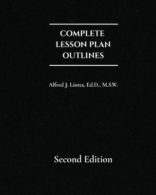 Complete Lesson Plan Outlines by Liotta, Alfred J.