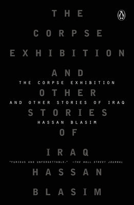The Corpse Exhibition: And Other Stories of Iraq by Blasim, Hassan