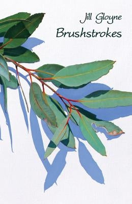 Brushstrokes by Gloyne, Jill