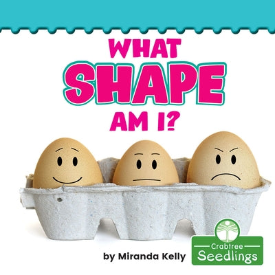 What Shape Am I? by Kelly, Miranda