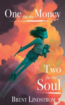 One For The Money, Two For The Soul by Lindstrom, Brent