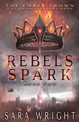 Rebels Spark by Wright, Sara