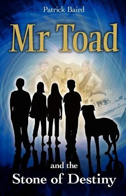 Mr Toad and the Stone of Destiny by Baird, Patrick