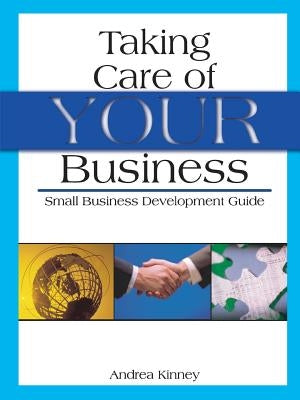 Taking Care Of YOUR Business by Kinney, Andrea