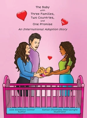 The Baby with Three Families, Two Countries, and One Promise: An International Adoption Story by Connor, Julie Gianelloni