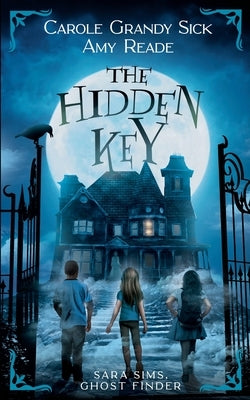 The Hidden Key: Sara Sims, Ghost Finder by Reade, Amy