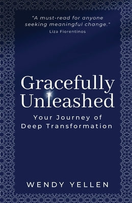 Gracefully Unleashed by Yellen, Wendy