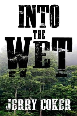 Into the Wet by Coker, Jerry