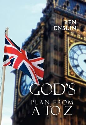 God's Plan from A to Z.: His Story by Enslin, Ben