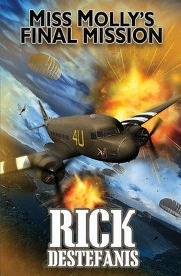 Miss Molly's Final Mission: An Adventure Love Story by Destefanis, Rick