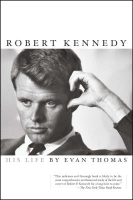 Robert Kennedy: His Life by Thomas, Evan