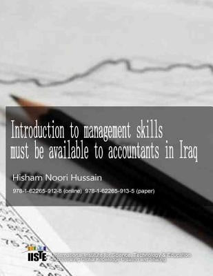 Introduction to management skills must be available to accountants in Iraq: 978-1-62265-913-5 by Hussain, Hisham Noori