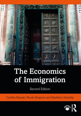 The Economics of Immigration by Bansak, Cynthia