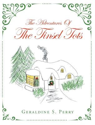 The Adventures Of The Tinsel Tots by Perry, Geraldine S.