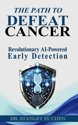The Path To Defeat Cancer by Chen