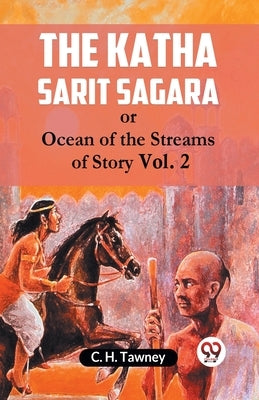 The Katha Sarit Sagara Or Ocean Of The Streams Of Story Vol. 2 by Tawney C H
