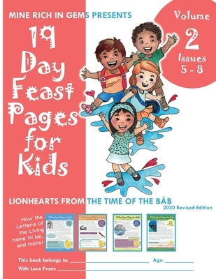 19 Day Feast Pages for Kids Volume 2 / Book 2: Early Bahá'í History - Lionhearts from the Time of the Báb (Issues 5 - 8) by Mine Rich in Gems