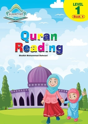 Quran Reading -Level 1 Book 4 by Dehnavi, Mohammed