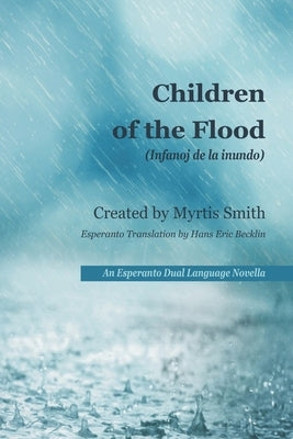 Children of the Flood: An Esperanto Dual Language Novella by Becklin, Hans Eric