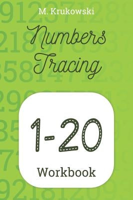 Tracing Numbers 1-20: Writing Workbook by Krukowski, Mariusz