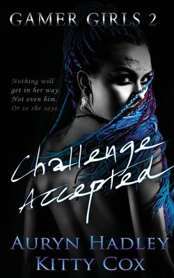 Challenge Accepted by Hadley, Auryn