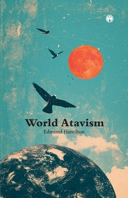 World Atavism by Hamilton, Edmond