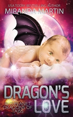 Dragon's Love: A SciFi Alien Romance by Martin, Miranda