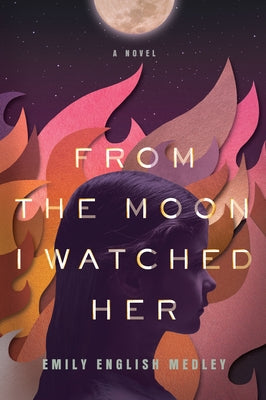 From the Moon I Watched Her by English Medley, Emily