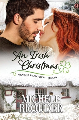 An Irish Christmas (Escape to Ireland, Book 6) by Brouder, Michele