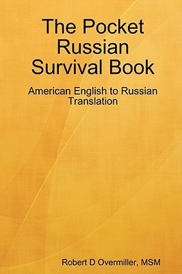 The Pocket Russian Survival Book by Overmiller, Robert D.