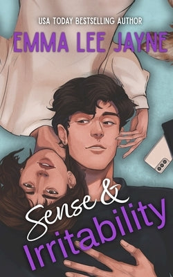 Sense & Irritability: A grumpy-sunshine, boss-employee, Austen-Inspired romcom by Jayne, Emma Lee