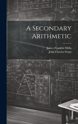 A Secondary Arithmetic by Stone, John Charles