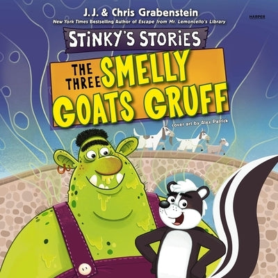 Stinky's Stories #3: The Three Smelly Goats Gruff by Grabenstein, Chris