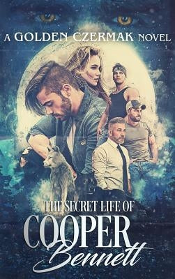 The Secret Life of Cooper Bennett by Czermak, Golden