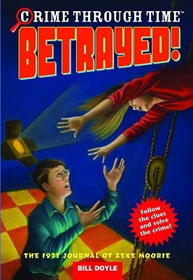 Crime Through Time #4: Betrayed! by Doyle, Bill