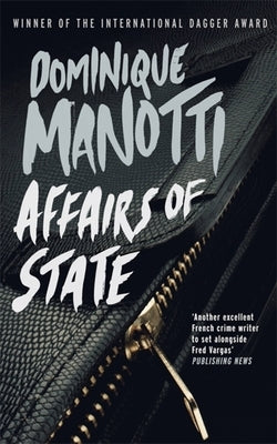 Affairs of State by Manotti, Dominique