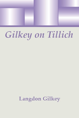 Gilkey on Tillich by Gilkey, Langdon
