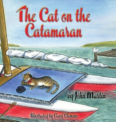 The Cat on the Catamaran: A Christmas Tale by Martin, John
